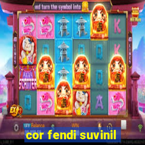 cor fendi suvinil